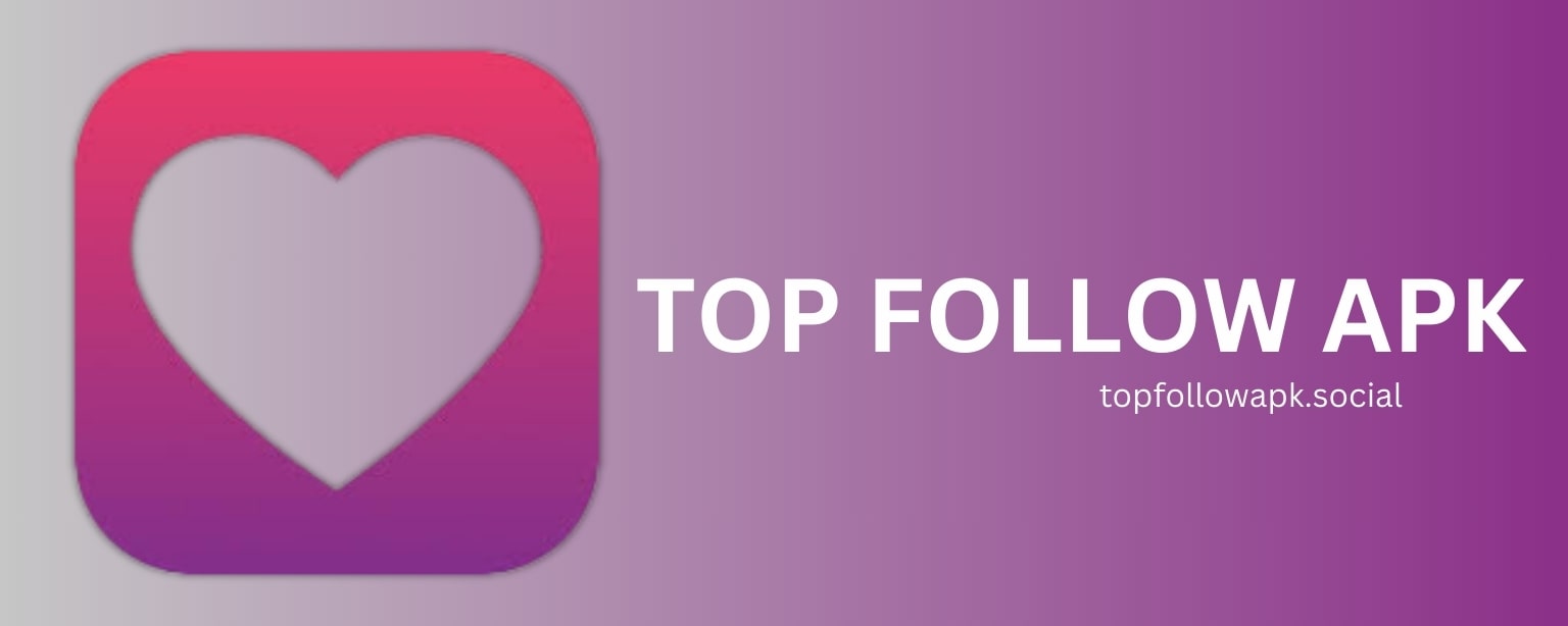 TOP FOLLOW APK